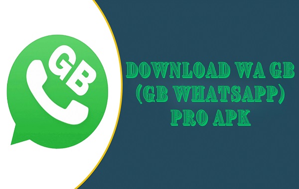 Segera Download WA GB (GB Whatsapp) Pro Apk Versi Terbaru