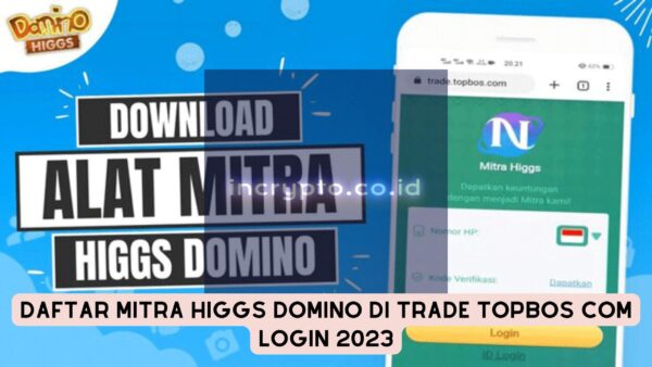 Daftar Mitra Higgs Domino di Trade Topbos Com Login 2023
