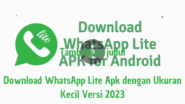 Download WhatsApp Lite Apk dengan Ukuran Kecil Versi 2023