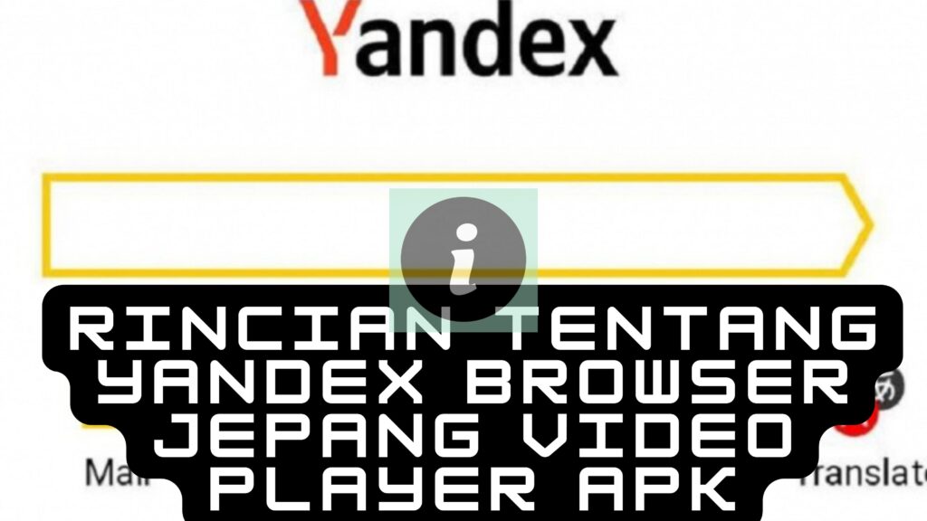 Rincian Tentang Yandex Browser Jepang Video Player Apk