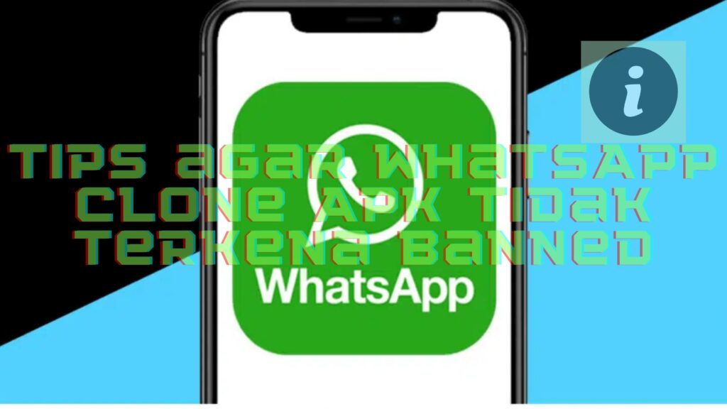 Tips agar WhatsApp Clone Apk Tidak Terkena Banned